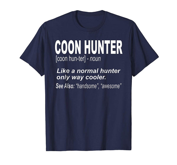 Beautiful Coon Hunter For People Who Hunt Raccoons  T-Shirt Navy