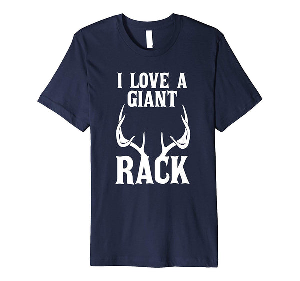 Great I Love A Giant Rack Deer Hunter Season Dad Funny  T-Shirt Navy