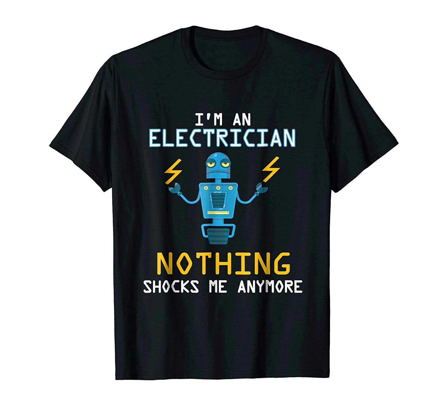 Beautiful Funny Electrician Nothing Shocks Me Apprentice  T-Shirt Black