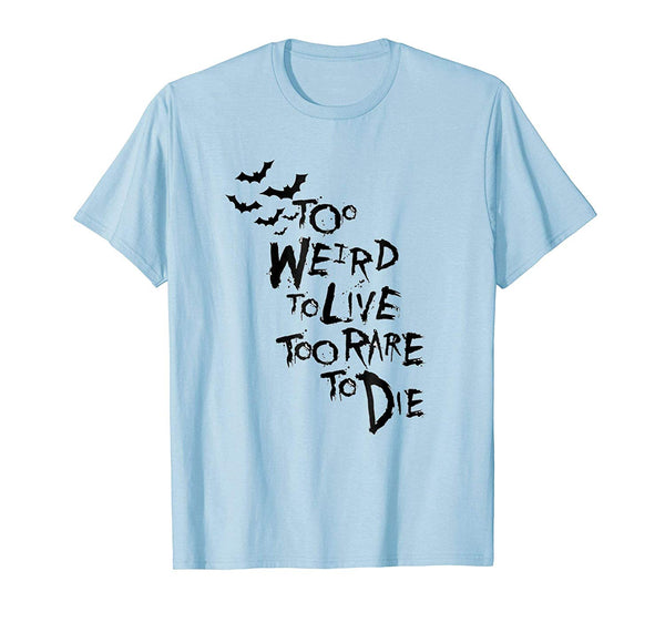 Beautiful Too Weird To Live Rare To Die Hunter Thompson  T-Shirt Baby Blue