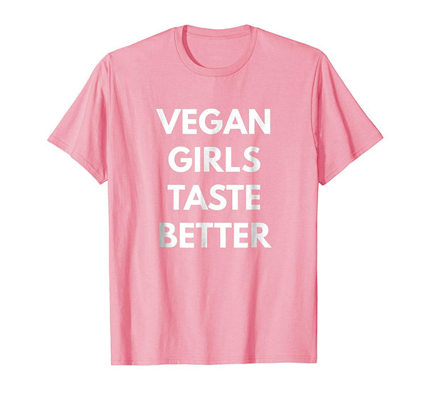 Cool Vegan Girls Taste Better Vegan Lifestyle  T-Shirt Pink