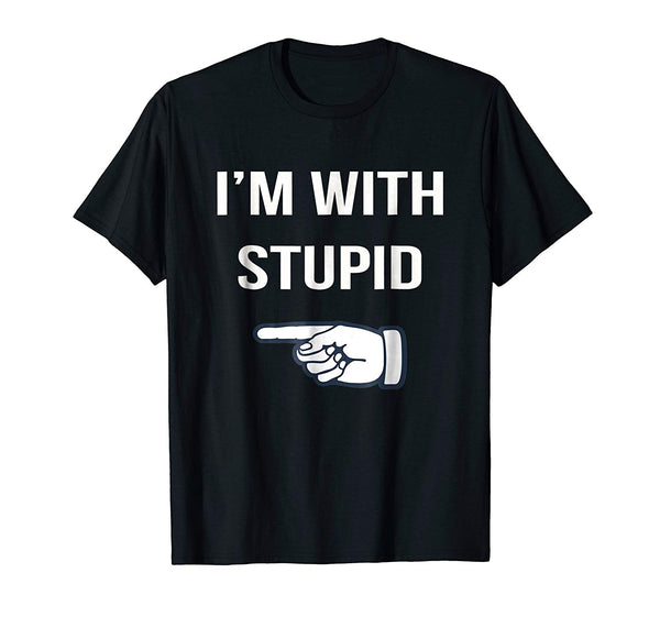 Cool I'm With Stupid Funny Sarcastic Tv Humor Novelty  T-Shirt Black