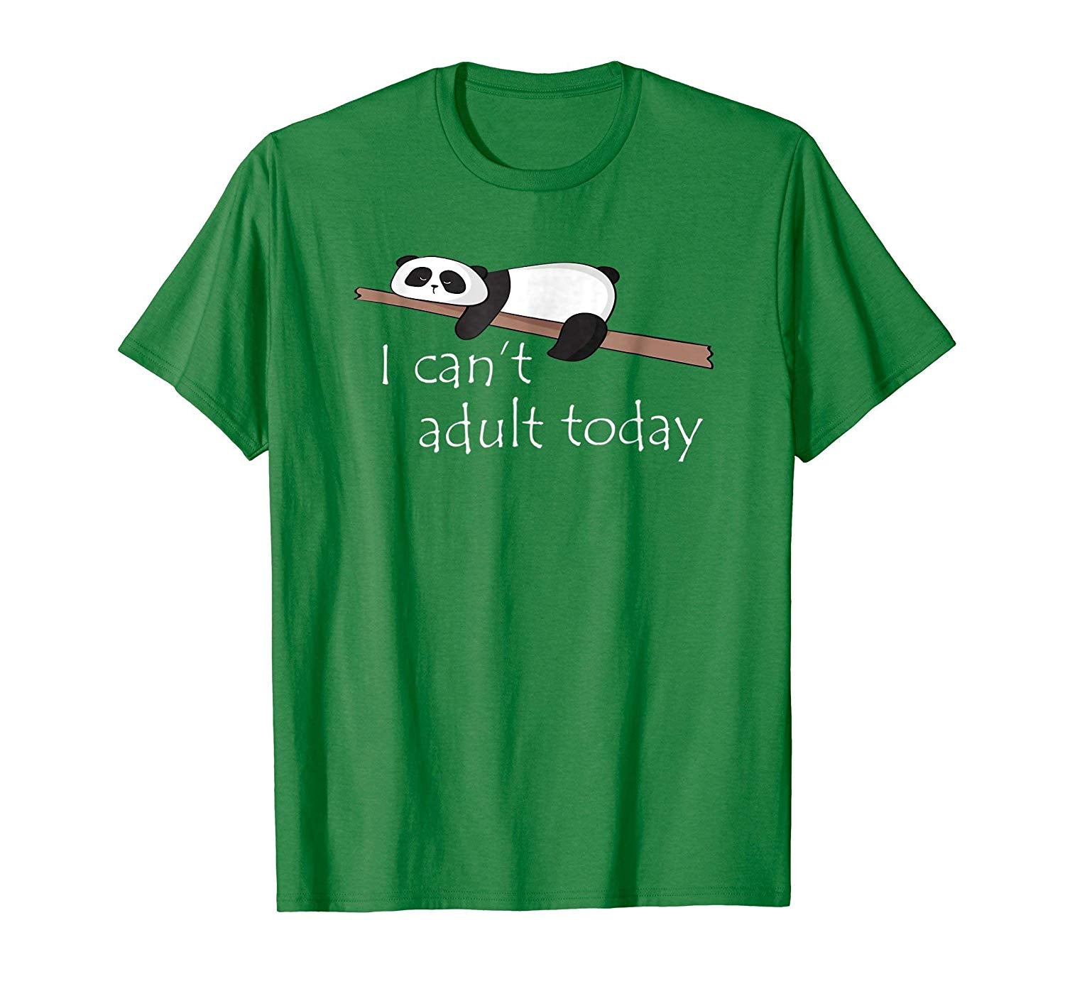 Wonderful Funny Lazy Tired Panda I Can't Adult Today  T-Shirt Kelly Green