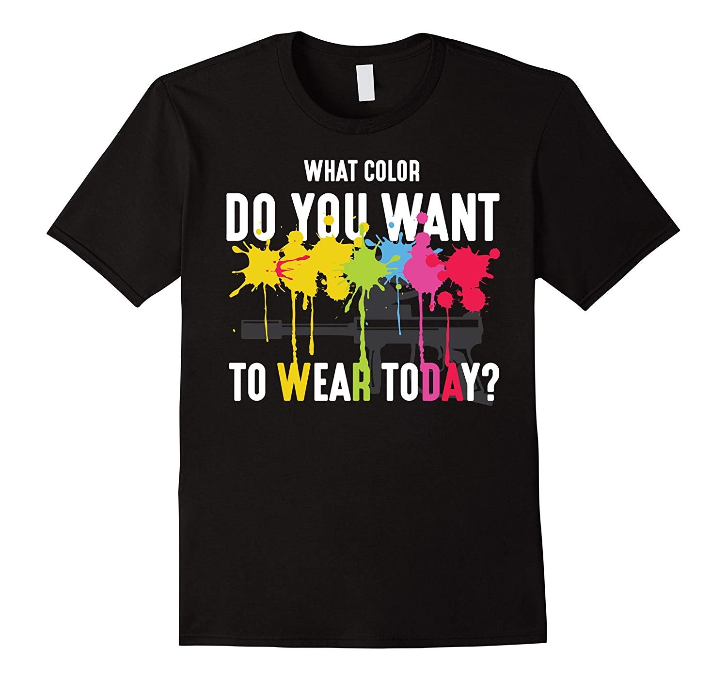 Cool What Color Do You Want To Wear Today Paintball  T-Shirt Black