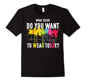 Cool What Color Do You Want To Wear Today Paintball  T-Shirt Black