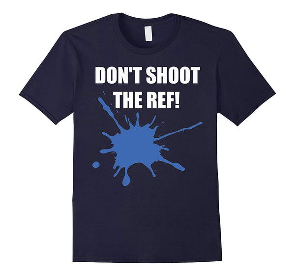 Funny Don't Shoot The Ref Paintball Funny Gift  T-Shirt Navy