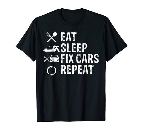 Adorable Eat Sleep Fix Cars Repeat Funny Car Lover Gift  T-Shirt Black