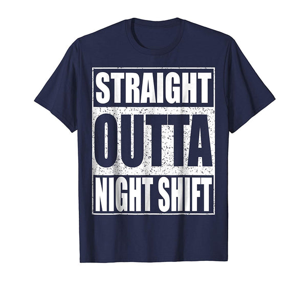 Hot Straight Outta Night Shift Funny Night Job  T-Shirt Navy