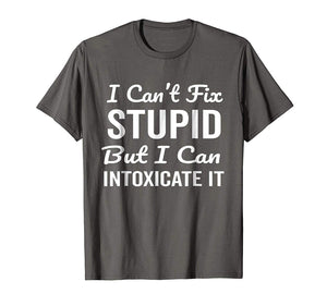 Hotest I Can't Fix Stupid Funny Craft Bartenders  T-Shirt Asphalt