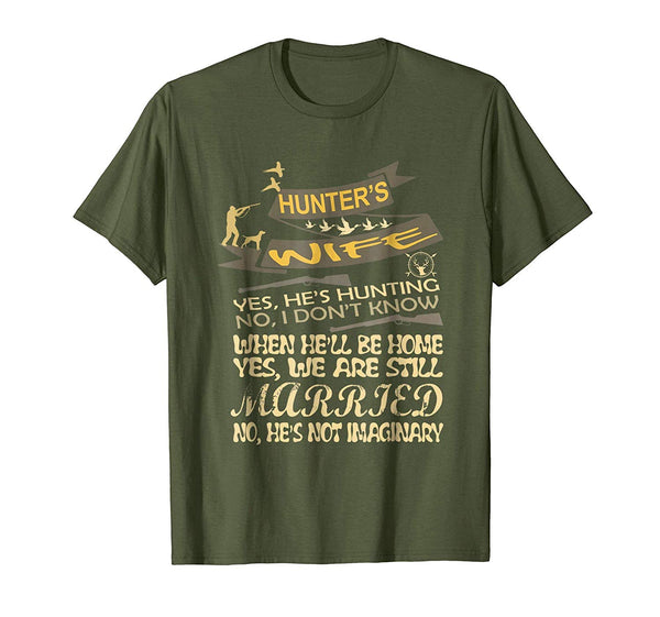 Cool Yes He's Hunting Hunter's Wife Funny Hunter  T-Shirt Olive