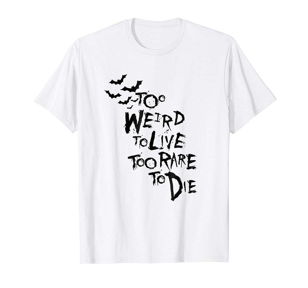 Beautiful Too Weird To Live Rare To Die Hunter Thompson  T-Shirt White