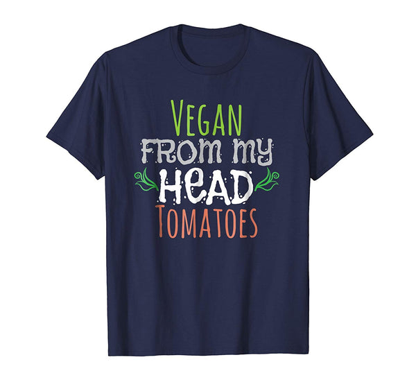 Hot Vegan From My Head Tomatoes Plant Based Lifestyle  T-Shirt Navy