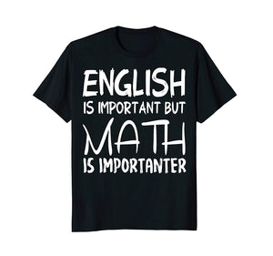 Great English Is Important But Math Is Importanter Gift  T-Shirt Black