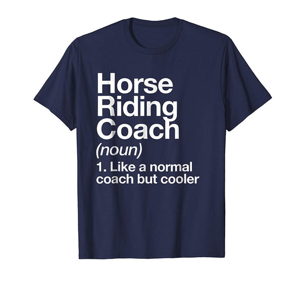 Hot Horse Riding Coach Funny Definition Trainer Gift Tee  T-Shirt Navy