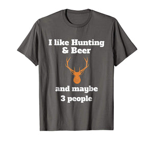 Cute I Like Hunting &amp; Beer And Maybe 3 People Funny  T-Shirt Asphalt