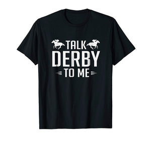 Hot Funny Talk Derby To Me Horse Racing  T-Shirt Black