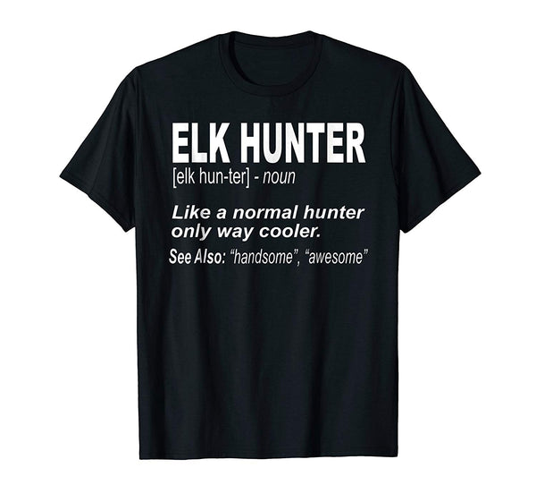 Beautiful Elk Hunter For People Who Hunt Elk Funny Elk  T-Shirt Black