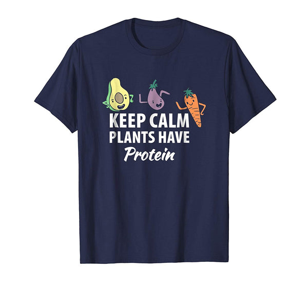 Wonderful Keep Calm Plants Have Protein Vegan For Vegetarians  T-Shirt Navy