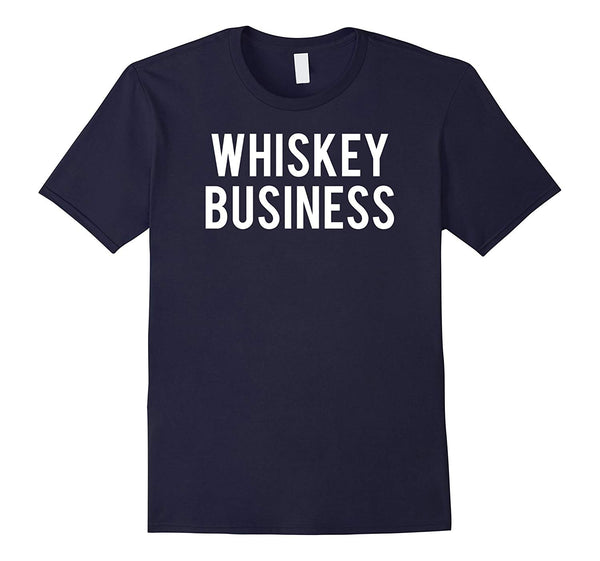 Wonderful Whiskey Business Funny Beer Alcohol Cheap Gift Tee  T-Shirt Navy