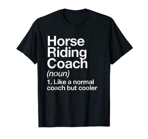 Hot Horse Riding Coach Funny Definition Trainer Gift Tee  T-Shirt Black