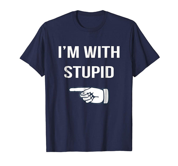 Cool I'm With Stupid Funny Sarcastic Tv Humor Novelty  T-Shirt Navy