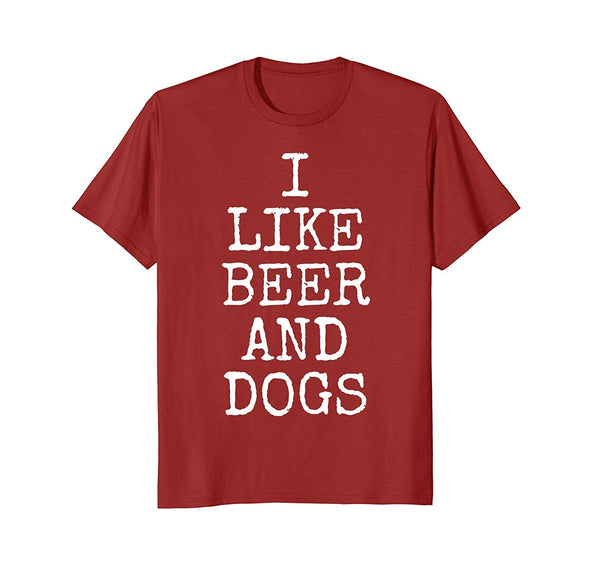 Wonderful I Like Beer And Dogs Cool Drinker Gift  T-Shirt Cranberry