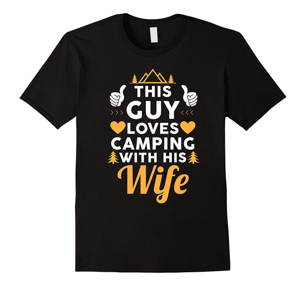 Beautiful This Guy Loves Camping With His Wife Funny Camping  T-Shirt Black