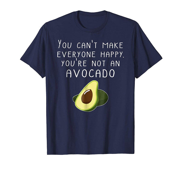 Adorable Vegan Funny Can't Make Everyone Happy Not An Avocado  T-Shirt Navy