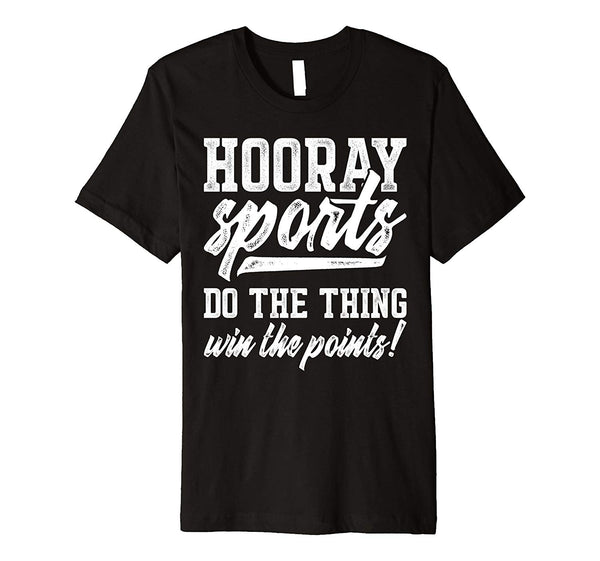 Beautiful Hooray Sports Do The Thing Win The Points Anti Sports  T-Shirt Black