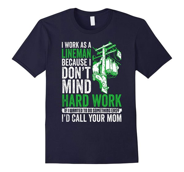 Adorable Lineman If It Easy I Call Your Mom  T-Shirt Navy