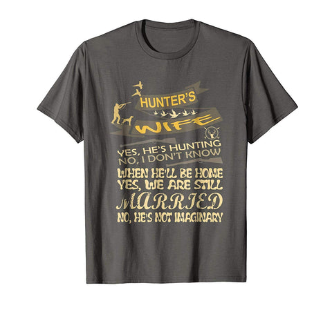 Cool Yes He's Hunting Hunter's Wife Funny Hunter  T-Shirt Asphalt