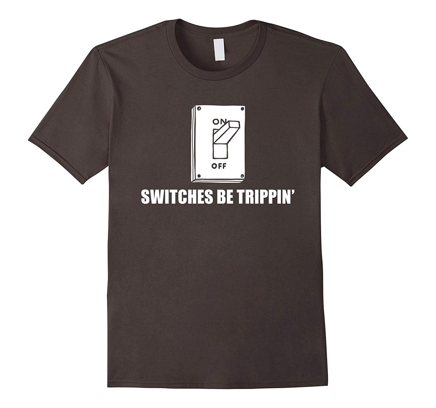 Hotest Switches Be Trippin' Funny Electrician  T-Shirt Asphalt