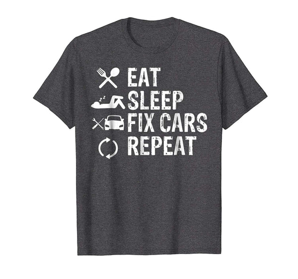 Adorable Eat Sleep Fix Cars Repeat Funny Car Lover Gift  T-Shirt Dark Heather