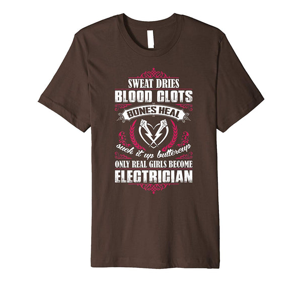 Hotest Only Real Girls Become Electrician  T-Shirt Brown