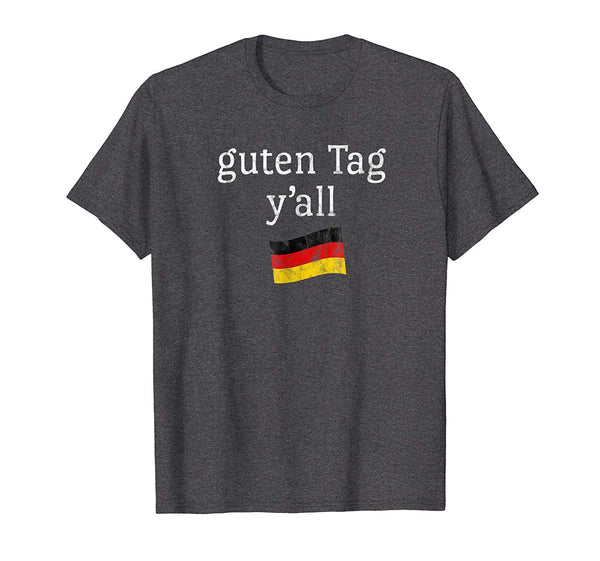 Hot Guten Tag Y'all Prost Bavaria Oktoberfest Yall  T-Shirt Dark Heather