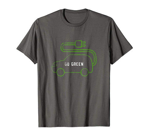 Great Electric Car Owner Gift Ecology Go Green Funny Tee  T-Shirt Asphalt