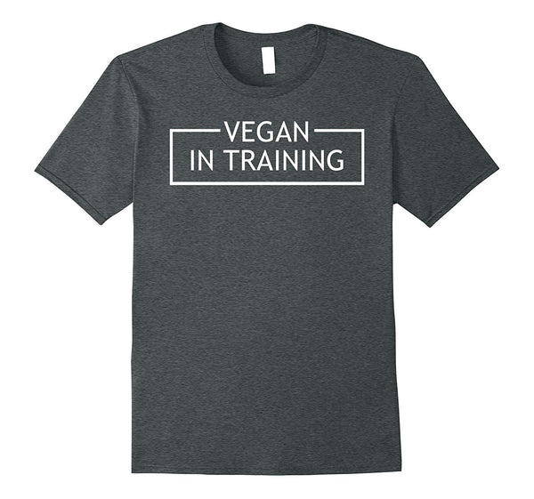 Hotest Vegan In Training Healthy Foods Lifestyle  T-Shirt Dark Heather