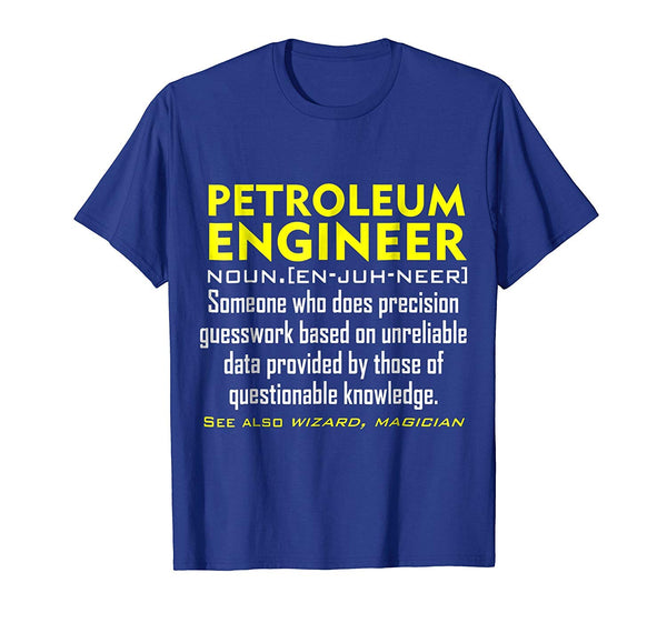 Hot Petroleum Engineer Definition Engineering Gift  T-Shirt Royal Blue