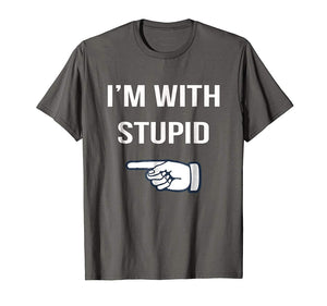 Cool I'm With Stupid Funny Sarcastic Tv Humor Novelty  T-Shirt Asphalt