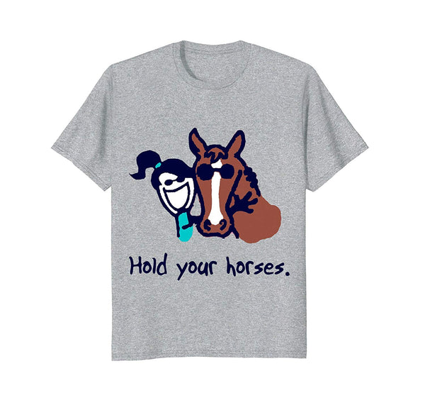 Great Hold Your Horses  T-Shirt Heather Grey