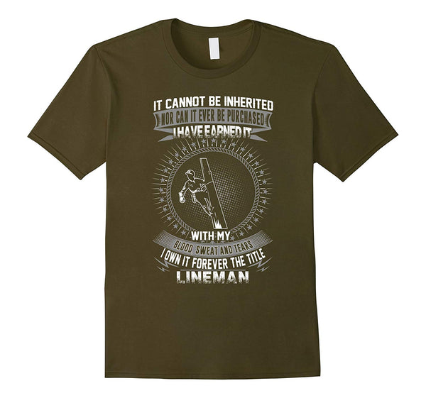 Wonderful Lineman Own Forever The Title Lineman  T-Shirt Olive