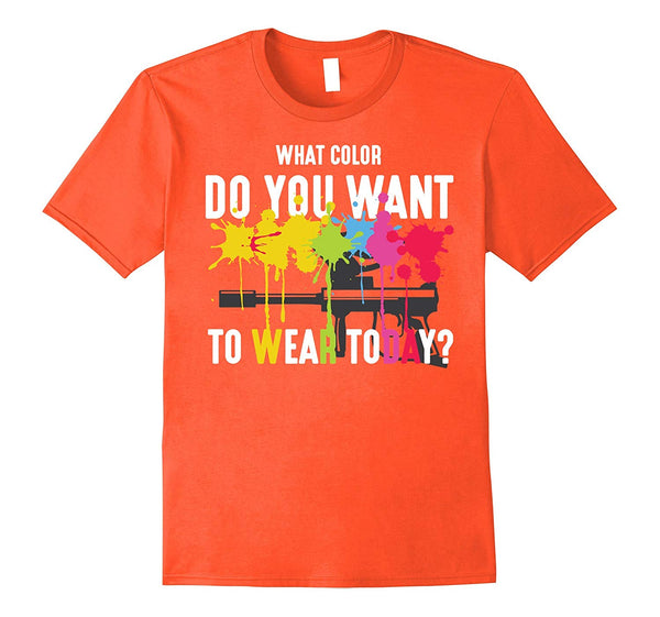 Cool What Color Do You Want To Wear Today Paintball  T-Shirt Orange