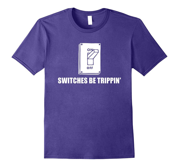 Hotest Switches Be Trippin' Funny Electrician  T-Shirt Purple