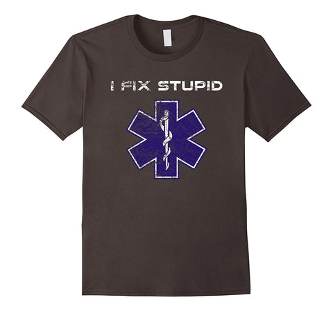 Cool I Fix Stupid Emt Paramedic Healthcare  T-Shirt Asphalt