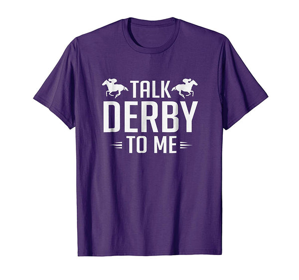 Hot Funny Talk Derby To Me Horse Racing  T-Shirt Purple