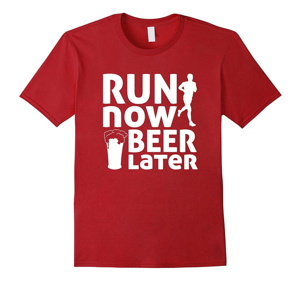 Wonderful Run Now Beer Later White Funny Runner Gift  T-Shirt Cranberry