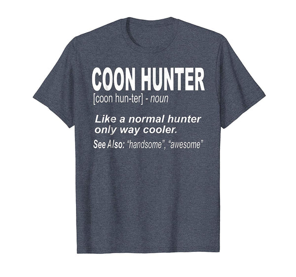 Beautiful Coon Hunter For People Who Hunt Raccoons  T-Shirt Heather Blue