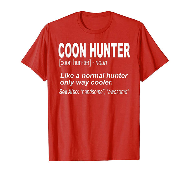 Beautiful Coon Hunter For People Who Hunt Raccoons  T-Shirt Red