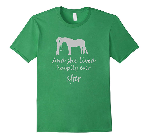 Great I Saw Her With Horse And She Lived Happily Ever After  T-Shirt Grass