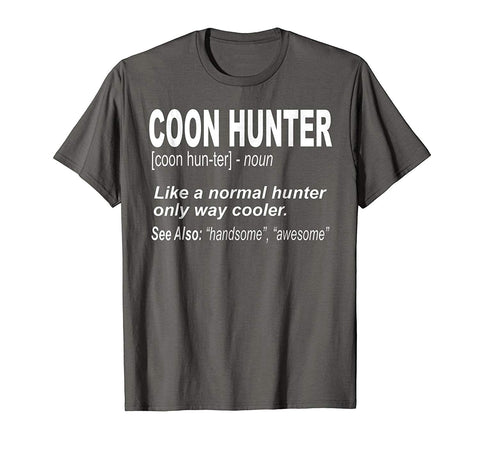 Beautiful Coon Hunter For People Who Hunt Raccoons  T-Shirt Asphalt